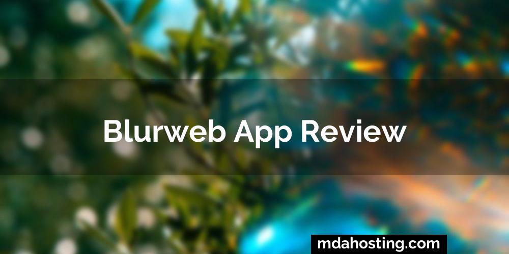 Blurweb App Review