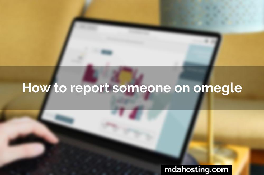How to report someone on omegle