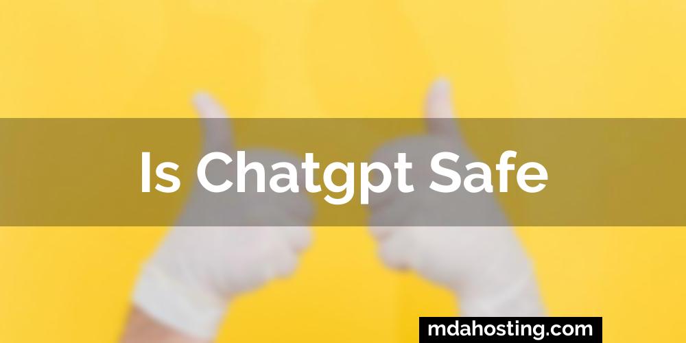 Is chatgpt safe