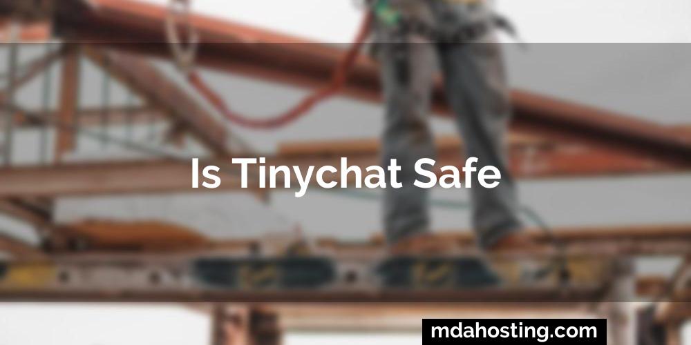 Is tinychat safe