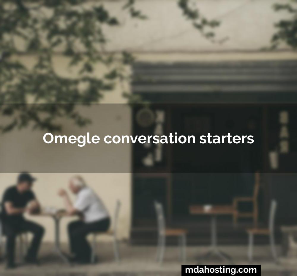Omegle conversation starters