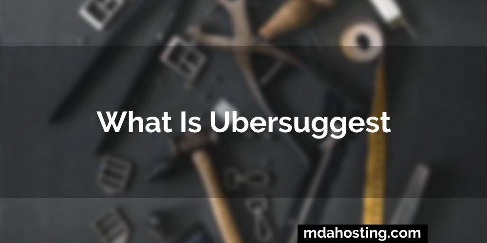 What is ubersuggest