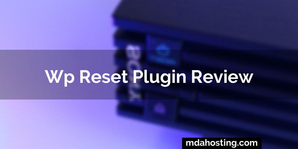 Wp Reset Plugin Review